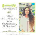 #22. ¿Qué diferencias hay entre prObióticos y prEbioticos? - Con Fanny Terrón Labella