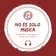 No Es Solo Música | Programa 2