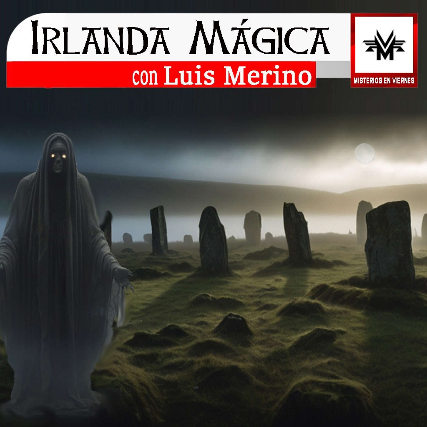 Misterios en Viernes 497 Irlanda Mágica con Luis Merino
