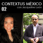 02 Contextus México en la voz de Jacqueline León. Gabriel Sosa Plata en Entrevista