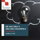 #03 De una Idea a una Idea Magnífica