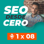Ep 8. Analítica SEO: por dónde empezar, cosas a tener en cuenta y herramientas