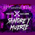 SANGRE Y MUERTE. El Funeral de las Violetas 7/05/2019