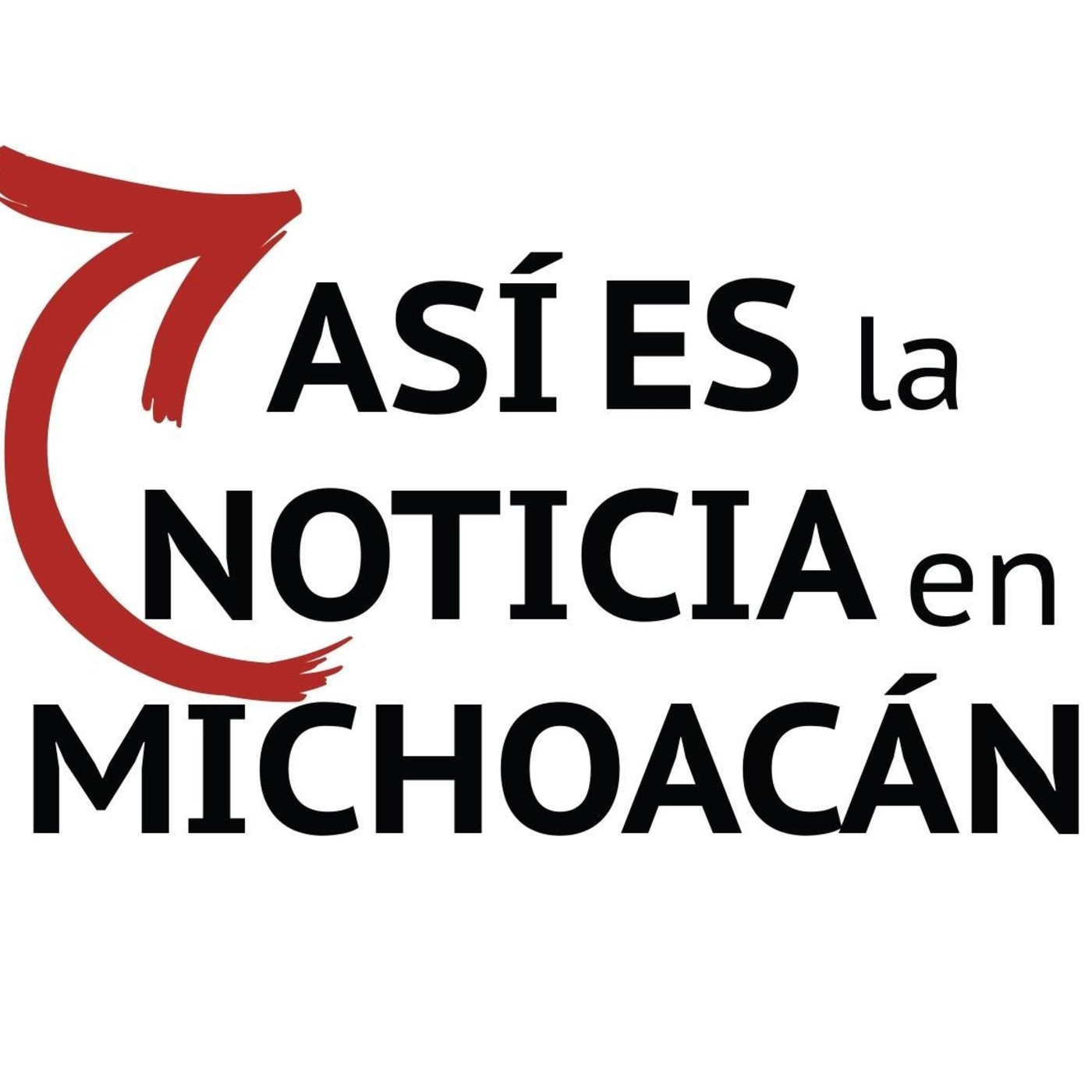 Podcast Así es la Noticia en Michoacán
