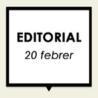 Editorial 20 de febrer
