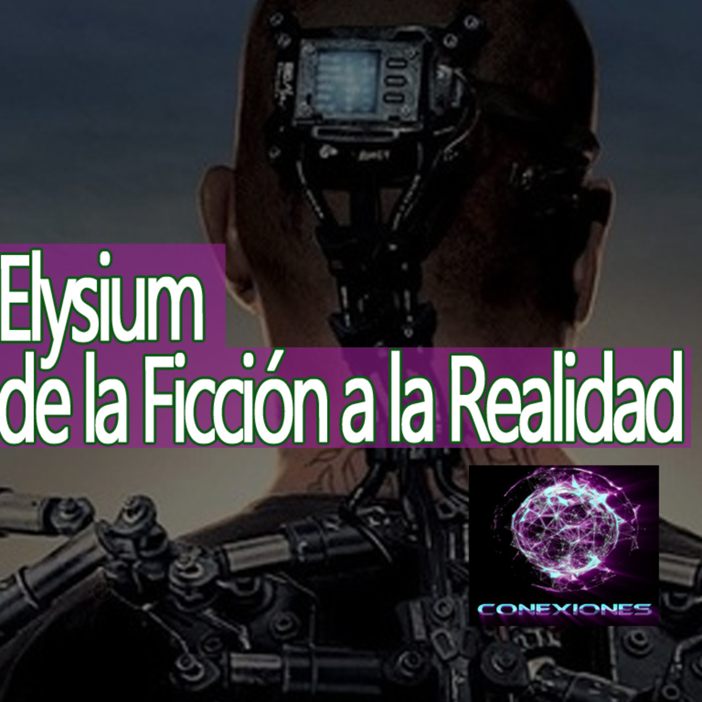 Conexiones Elysium, de la Ficción a la Realidad episode artwork
