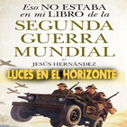 ESO NO ESTABA EN MI LIBRO DE LA SEGUNDA GUERRA MUNDIAL - Luces en el Horizonte
