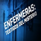 Cuarto milenio: Enfermeras testigos del misterio