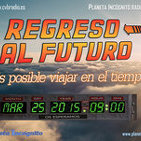 CVB Planeta Incógnito - 01x25 - Regreso Al Futuro ¿Son posibles los viajes en el tiempo?