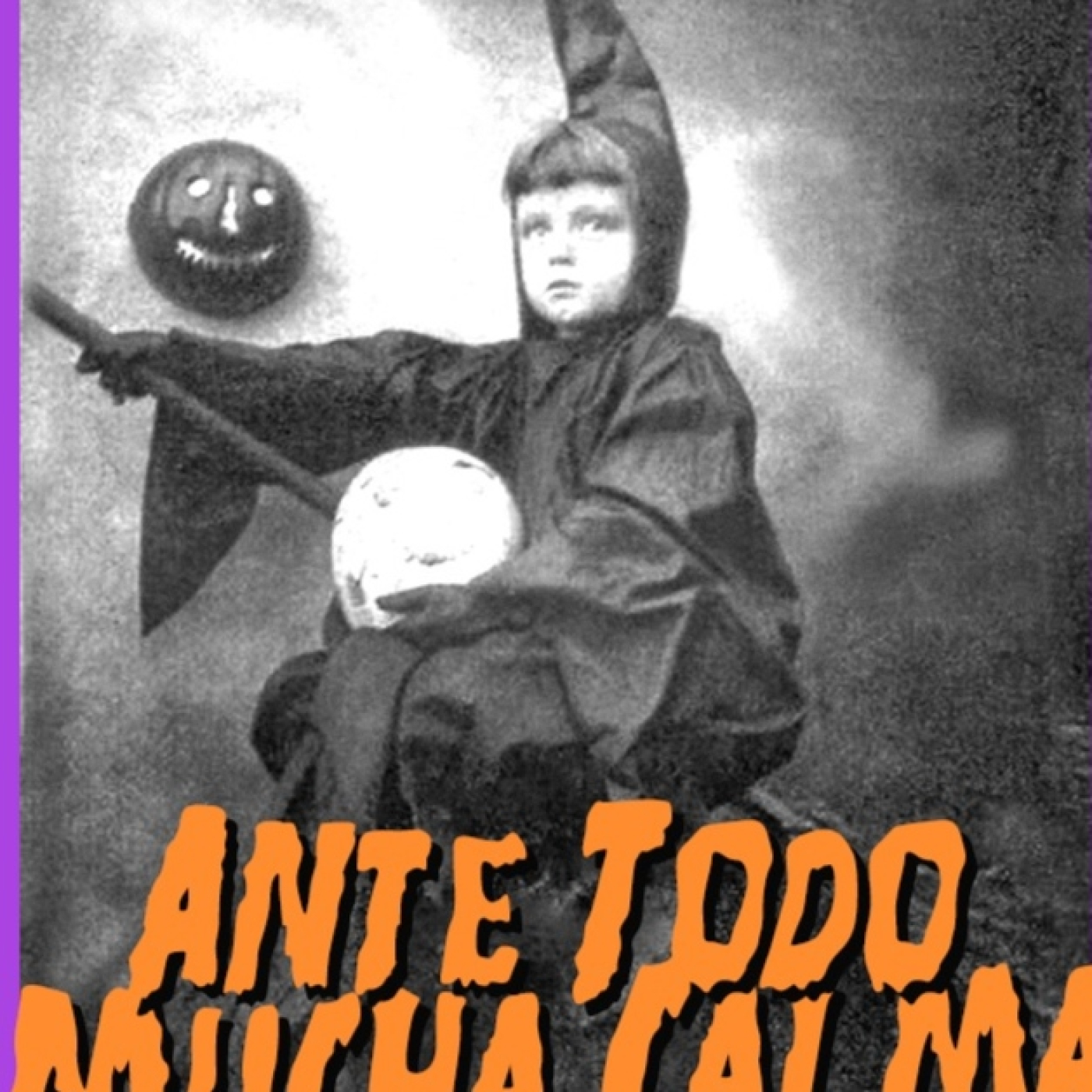ANTE TODO MUCHA CALMA