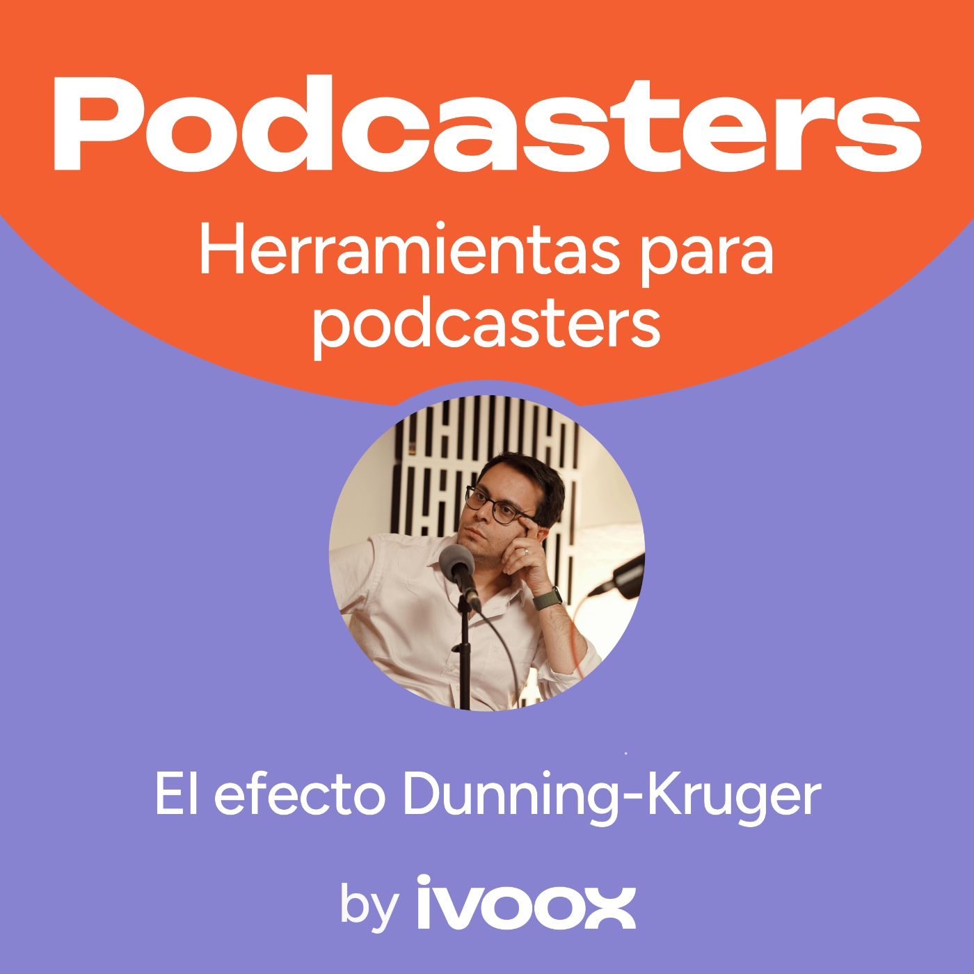 Tu podcast NO es tan bueno como crees (el efecto Dunning-Kruger)