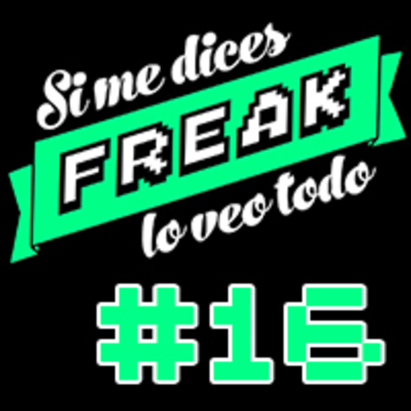 Si me dices FREAK, lo veo todo