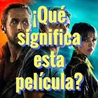 Blade Runner 2049: Análisis simbólico, filosófico y narrativo
