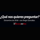 ¿Qué nos quieres preguntar? Diciembre: con Ángel González
