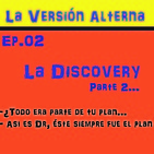 Episodio 2: "Discovery" Parte 2 (Final)
