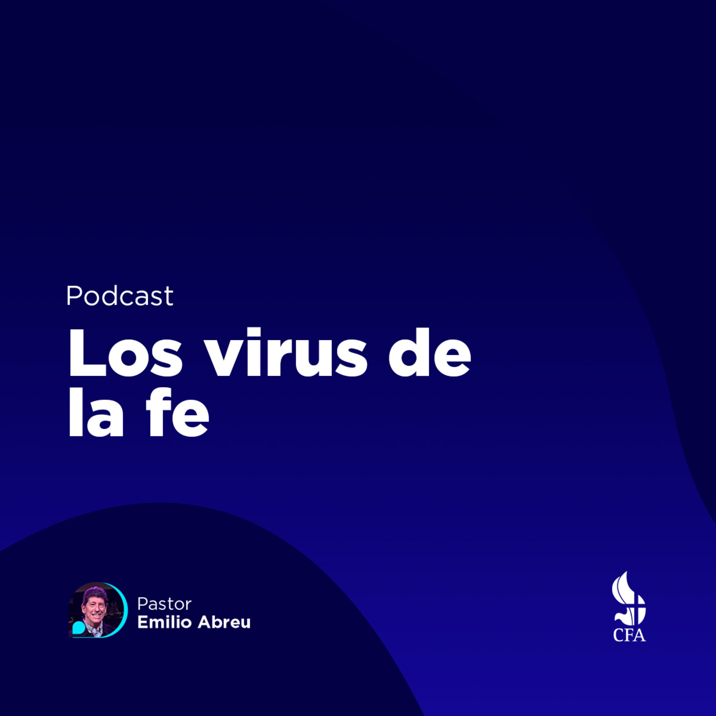 Los virus de la fe - Pastor Emilio Abreu episode artwork