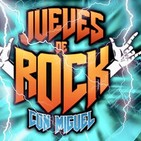 #JuevesdeRockconMiguel Episodio 6