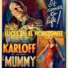 Luces en el Horizonte 8X28: LA MOMIA (1932)