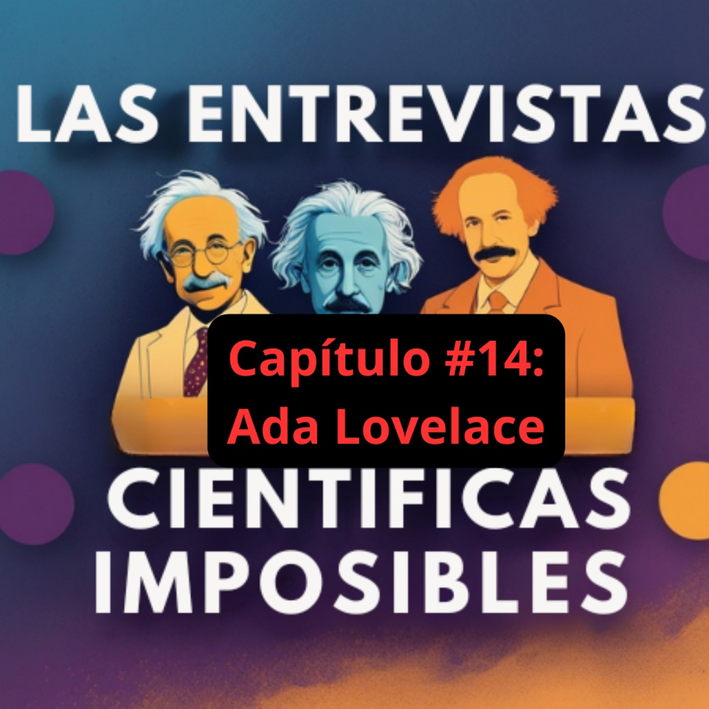 Las entrevistas científicas imposibles 🔬