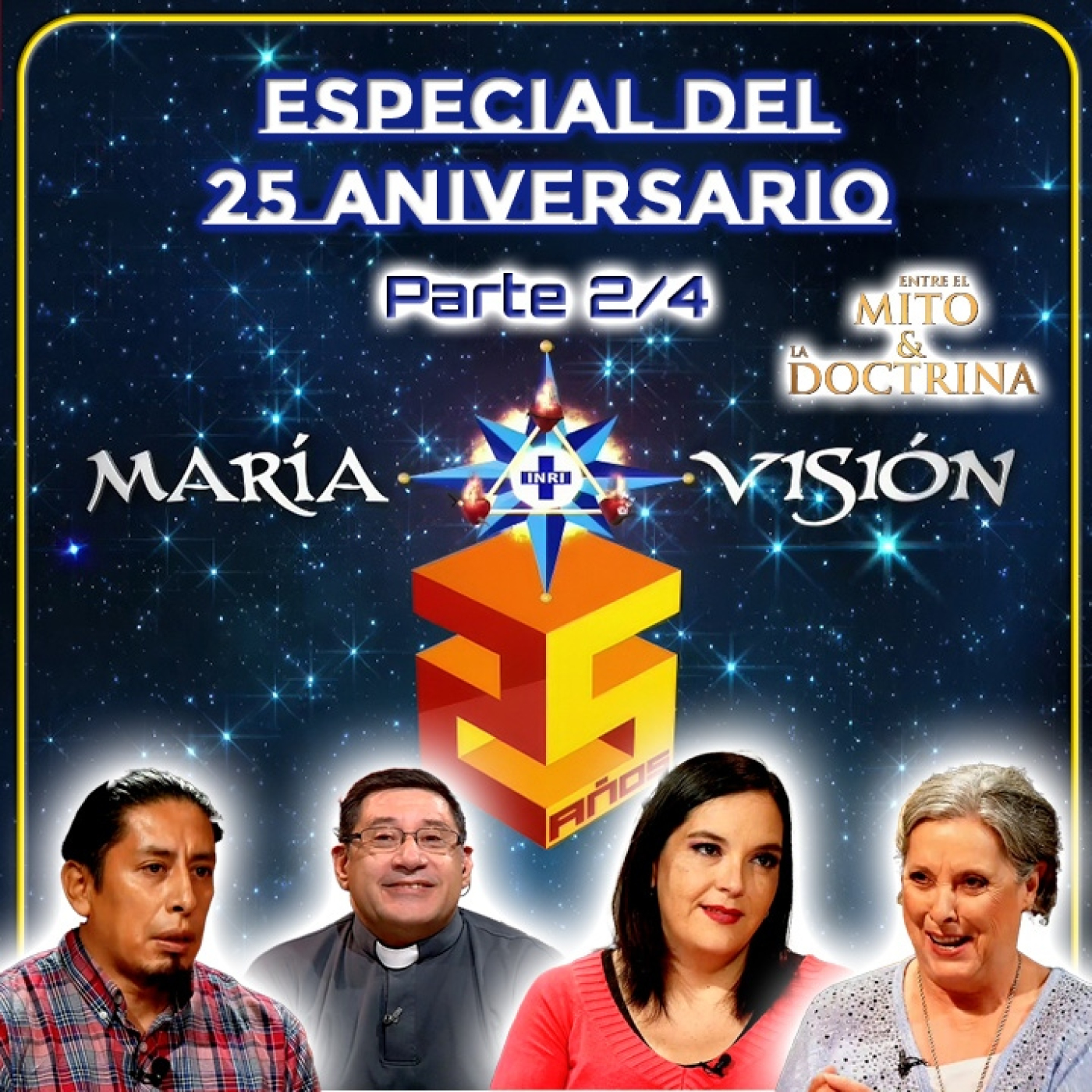 Especial del 25 Aniversario de MaríaVisión (Parte 2/4) - Entre el Mito y la Doctrina episode artwork