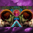 Emisión #29 (Las Dos Mitades del Sol)