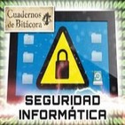 Cuadernos de Bitácora 05: Seguridad Informática y Hackers ¿Estamos seguros?
