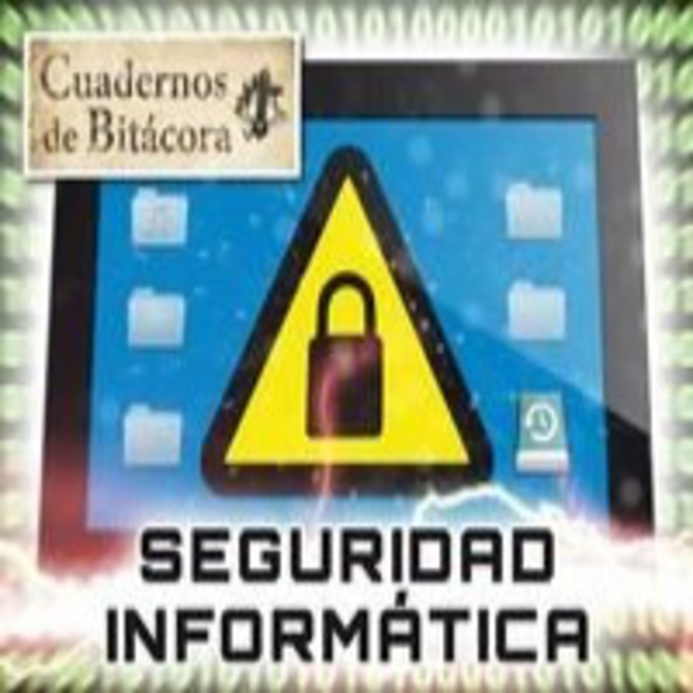 Cuadernos de Bitácora 05: Seguridad Informática y Hackers ¿Estamos seguros? episode artwork