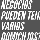 Los negocios pueden tener varios domicilios