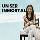 Un Ser Inmortal