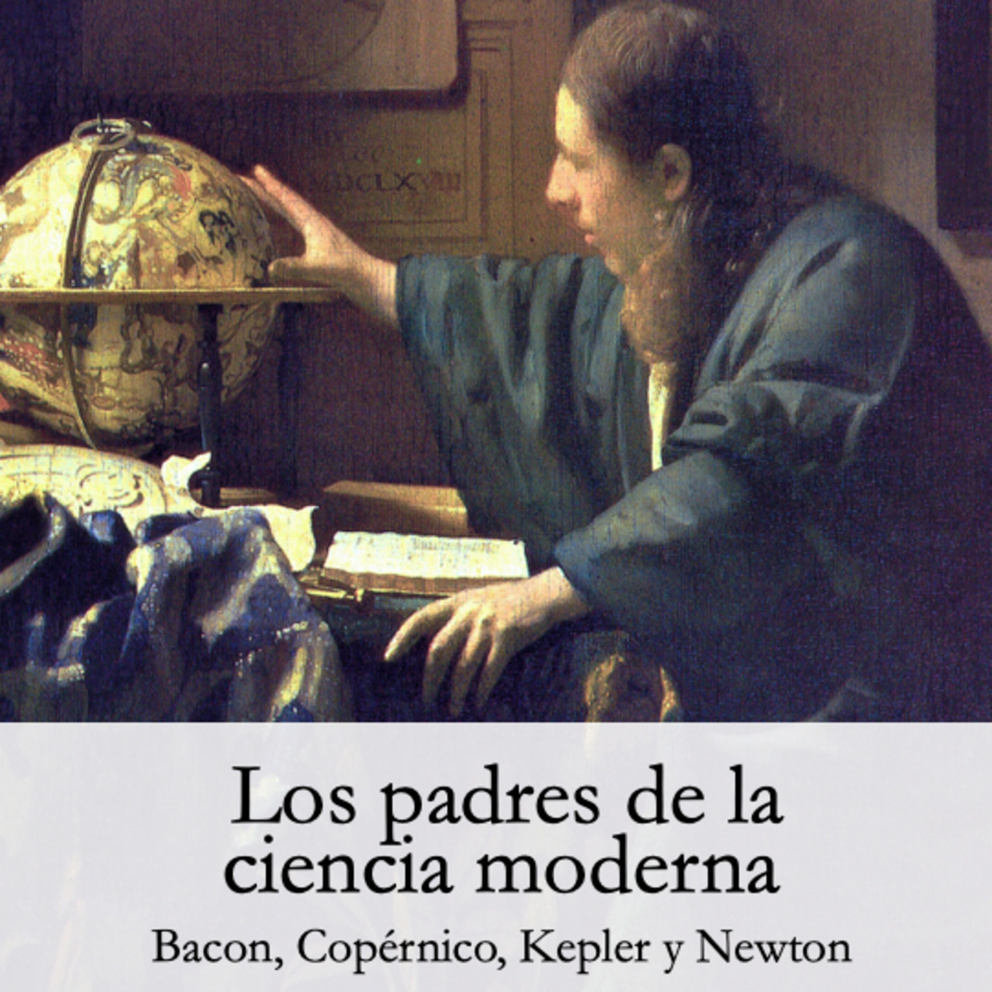 Los padres de la ciencia moderna