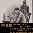 #168 Sherlock Holmes - Las 5 semillas de naranja de Sir Arthur Conan Doyle (AUDIO RESUBIDO)
