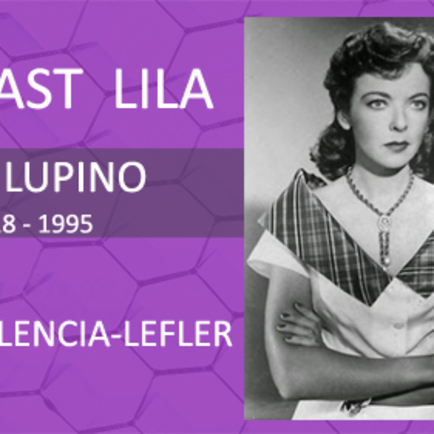 Podcast Lila 14 Ida Lupino Actriu i Directora de Cinema (en català) episode artwork