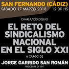 El reto del sindicalismo nacional en el siglo XXI (conferencia de Jorge Garrido en San Fernando-Cádiz; 17-III-2018)
