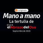 Mano a mano - La Tertulia de el Abrazo del Oso - Septiembre de 2019