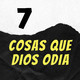 7 Cosas que Dios odia del ser humano