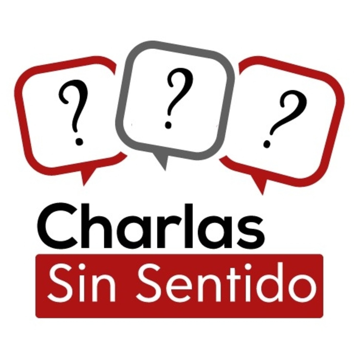 Charlas Sin Sentido - Podcast