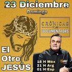 "CRÓNICAS DOCUMENTADAS" Con FERMÍN MAYORGA. Tema: "El otro JESÚS"