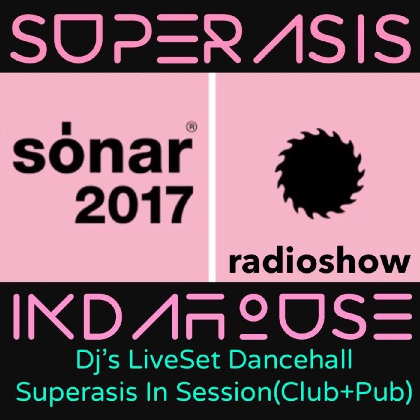 39-Superasis Indahouse@Superasis Live Set DANCEHALL DJ´s -Sonar2017- IntheMix.16.06.17