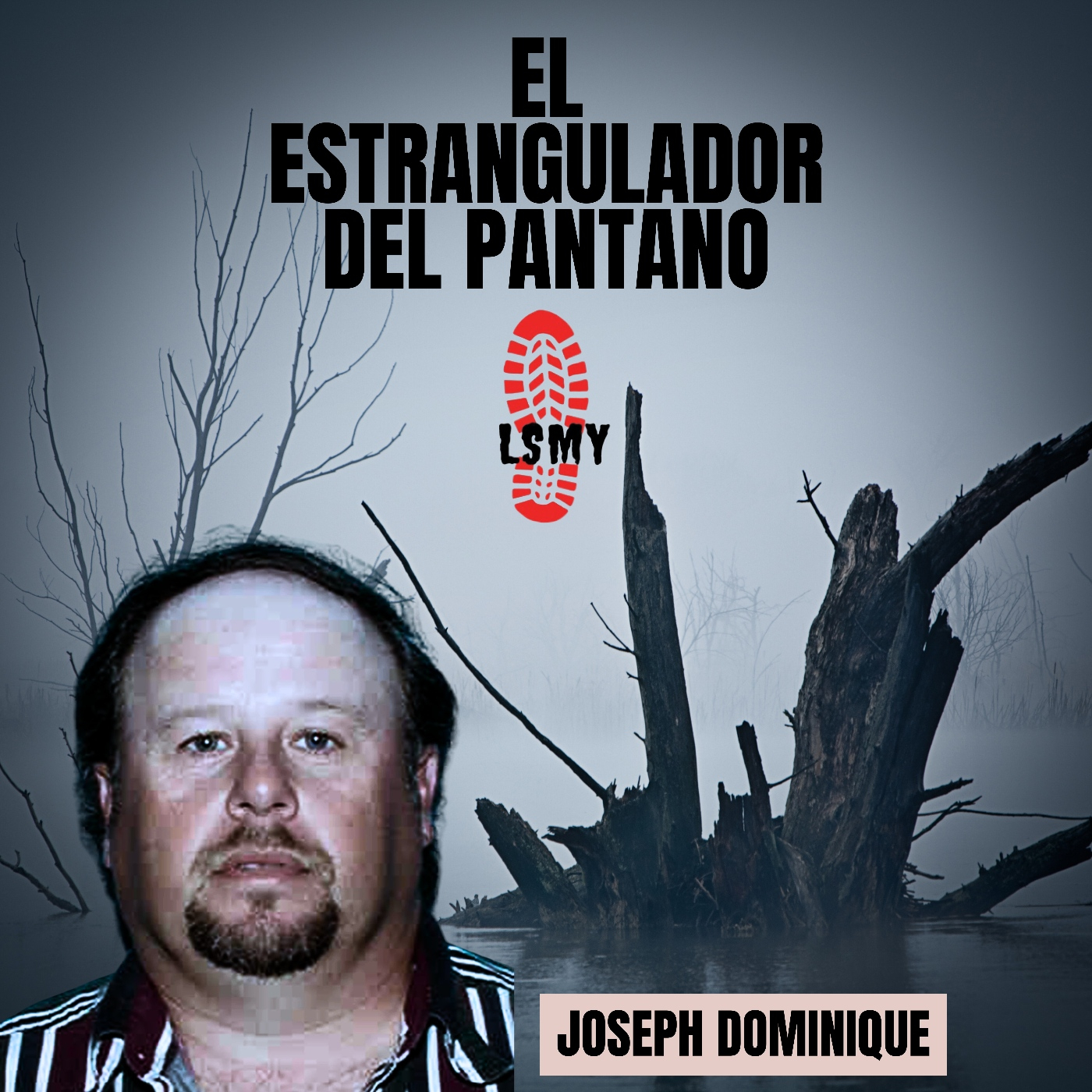 Ronald Joseph Dominique "El Estrangulador del Pantano"