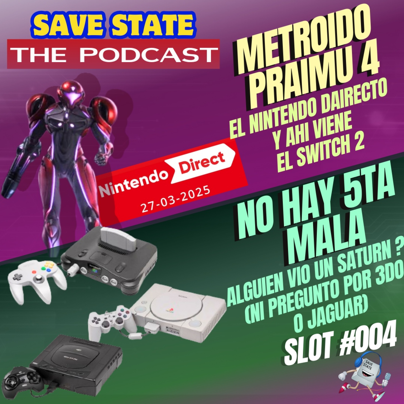 Save State: The Podcast|Slot #004|Nintendo Direct 2025|Juegos favoritos de la 5ta Generación. episode artwork