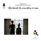 #44 Cómo afrontar la cuarentena con nuestros hijos