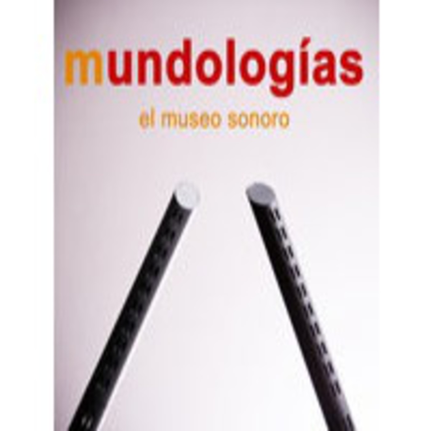 MUNDOLOGÍAS, EL MUSEO SONORO