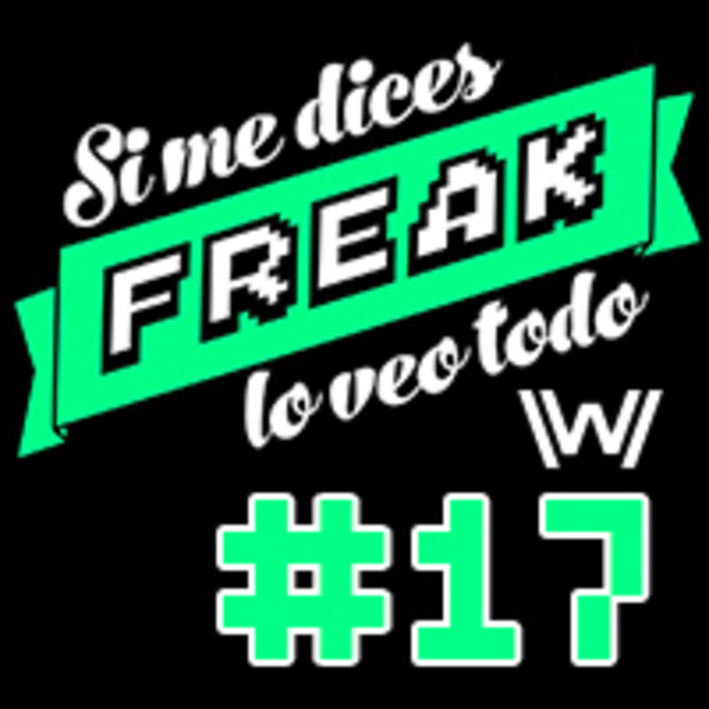 Si me dices FREAK, lo veo todo