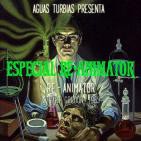 Aguas Turbias 38.1 - Especial Re-Animator: Re-Animator