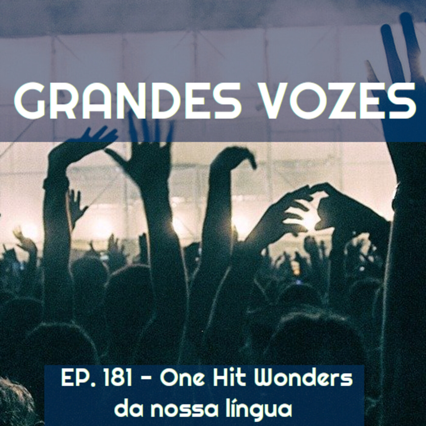Ep. 181 - One Hit Wonders da Nossa Língua - [Grandes Vozes do Nosso Mundo - 3x117] episode artwork