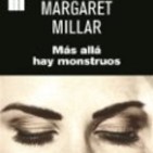 "Mas allá hay monstruos" de margaret millar #2 FINAL