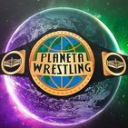 Podcast Planeta Wrestling #3 - Entrevistas a Lacey Evans, Drew McIntyre, Angel Garza, Black Avalon y El Hijo del Pantera