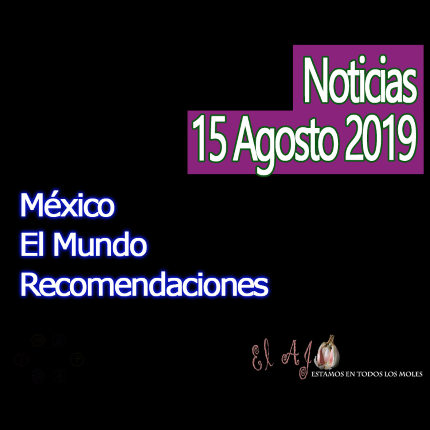 El Ajo Noticias del 15 de agosto 2019 episode artwork