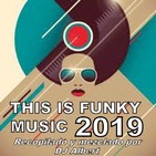THIS IS FUNKY MUSIC 2019 Recopilado y mezclado por DJ Albert