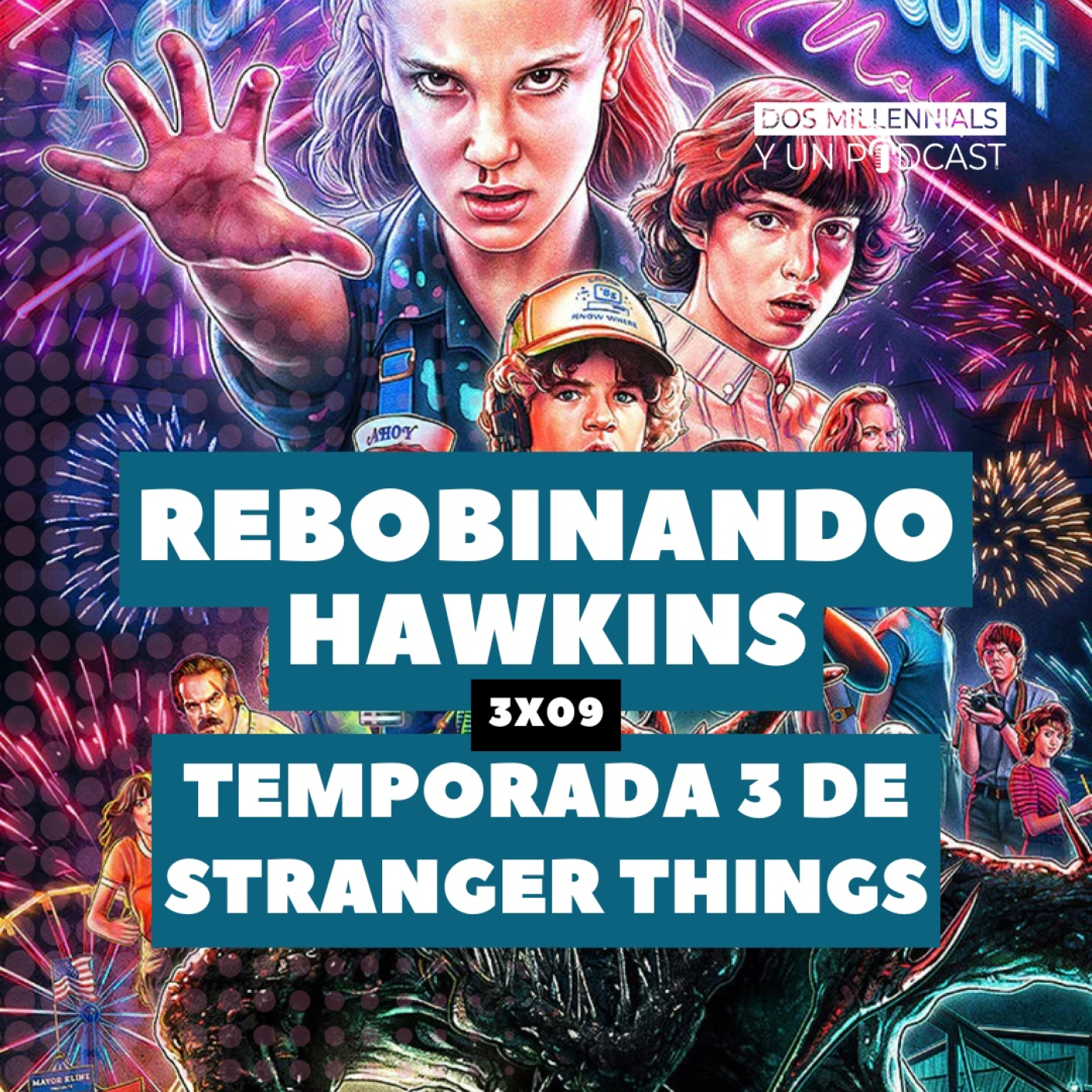 3x09 Comentando la temporada 3 de Stranger Things episode artwork